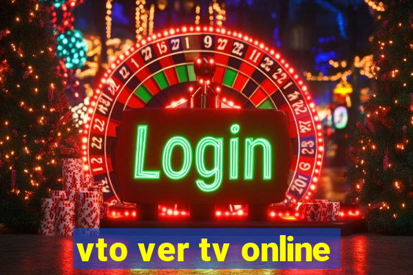 vto ver tv online